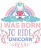 Sticker decorativ, I was born to ride unicorn, Multicolor, 70 cm, 4830ST, Oem