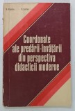 COORDONATE ALE PREDARII - INVATARII DIN PERSPECTIVA DIDACTICII MODERNE de B. GRIGORIU si O. SAFRAN , 1976