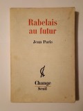 Jean Paris - Rabelais au futur
