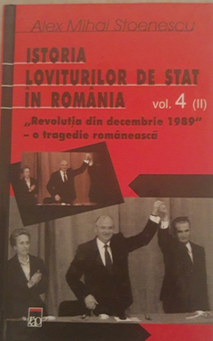 Istoria Loviturilor De Stat Vol. 4 Partea 1+2 - Alex Mihai Stoenescu