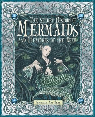 The Secret History of Mermaids and Creatures of the Deep foto