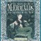 The Secret History of Mermaids and Creatures of the Deep