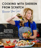 Cooking from Scratch with Shereen: Because You Can!