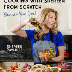 Cooking from Scratch with Shereen: Because You Can!