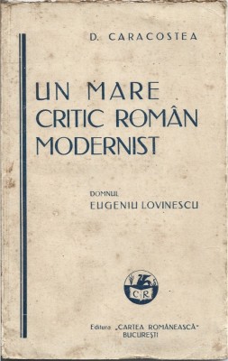 C9071N Un mare critic rom&amp;acirc;n modernist domnul Eugeniu Lovinescu de D Caracostea, 1927 foto