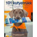 101 kutyatr&uuml;kk - Gyakorlatok l&eacute;p&eacute;sről l&eacute;p&eacute;sre az engedelmess&eacute;g, a k&eacute;szs&eacute;gfejleszt&eacute;s &eacute;s az egy&uuml;ttműk&ouml;d&eacute;s jegy&eacute;ben - Chalcy, 2025