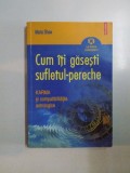 CUM ITI GASESTI SUFLETUL - PERECHE , KARMA SI COMPATIBILITATILE ASTROLOGICE de MARIA SHAW , 2007