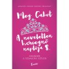 A neveletlen hercegnő napl&oacute;ja 8. - A szakad&eacute;k sz&eacute;l&eacute;n - Meg Cabot