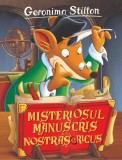 Misteriosul manuscris al lui Nostrașoricus - Geronimo Stilton