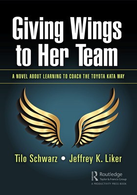 Giving Wings to Her Team: A Novel about Learning to Coach the Toyota Kata Way foto