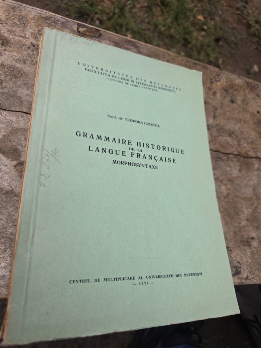 Grammaire Historique de la Langue Fran&ccedil;aise - Conf. dr. Teodora Cristea