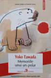 MEMORIILE UNUI URS POLAR-YOKO TAWADA