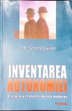 INVENTAREA AUTONOMIEI. O ISTORIE A FILOSOFIEI MORALE MODERNE-J.B. SCHNEEWIND-349497