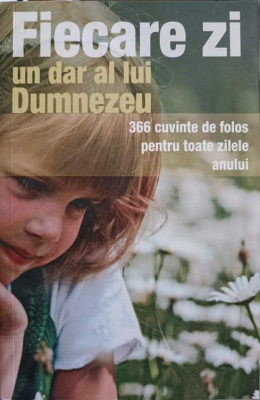 FIECARE ZI UN DAR DE LA DUMNEZEU. 366 CUVINTE DE FOLOS PENTRU TOATE ZILELE ANULUI-ADRIAN TANASESCU VLAS-170689 foto