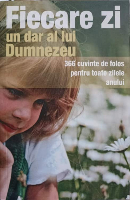 FIECARE ZI UN DAR DE LA DUMNEZEU. 366 CUVINTE DE FOLOS PENTRU TOATE ZILELE ANULUI-ADRIAN TANASESCU VLAS-170689