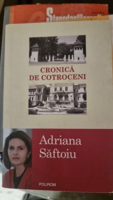 Cronica de Cotroceni - Adriana Saftoiu foto