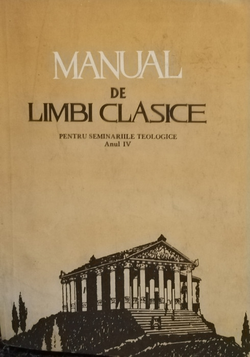 Teoctist - Manual de limbi clasice pentru seminariile teologice, anul IV (editia 1993)