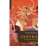 Andre Padoux - Tantra - traditia hinduista - 132599