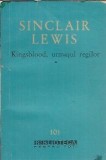 Kingsblood, urmasul regilor (volumul 1) - Sinclair Lewis