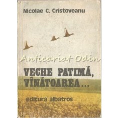 Veche Patima. Vinatoarea? - Nicolae C. Cristoveanu