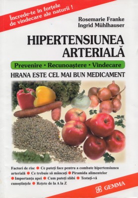 Franke, R. s. a. - HRANA ESTE CEL MAI BUN MEDICAMENT: HIPERTENSIUNEA ARTERIALA foto