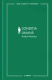Cumpara ieftin Conditia umana/Andre Malraux, Litera