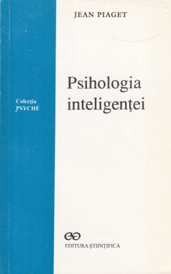 Jean Piaget - Psihologia inteligentei foto