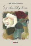 inganduratul pelerin - Liviu Mihai Pavelescu - Eikon