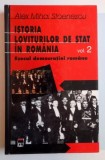 ISTORIA LOVITURILOR DE STAT IN ROMANIA , VOL I - IV de ALEX MIHAI STOENESCU , 2002 * EDITIE CARTONATA