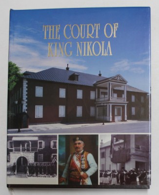 THE COURT OF KING NIKOLA , EDITIE IN LIMBA ENGLEZA , 1999 foto