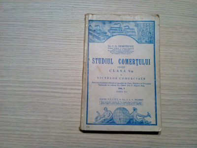 STUDIUL COMERTULUI - Vol. I - Cl. V -a - C. G. Demetrescu - 1946, 327 p. foto