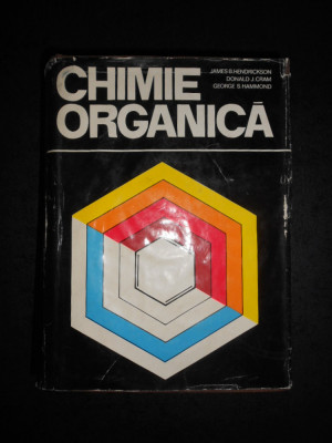 JAMES B. HENDRICKSON - CHIMIE ORGANICA (1976, editie cartonata) foto