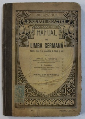 MANUAL DE LIMBA GERMANA PENTRU CLASA V - A SECUNDARA de CONST. G . IONESCU ...MIHAIL DRAGOMIRESCU , EDITIE INTERBELICA foto