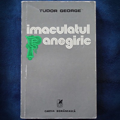 IMACULATUL PANEGIRIC - TUDOR GEORGE foto