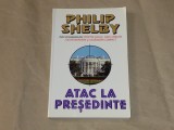 PHILIP SHELBY - ATAC LA PRESEDINTE