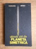 Constantin Abaluta - Ultimele stiri din Planeta Simetrica