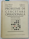 PROBLEME DE CERCETARE OPERATIONALA , PROGRAMARE MATEMATICA de ILEANA NADEJDE ...S. SBURLAN , 1971 , PREZINTA URME DE UZURA