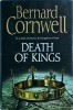 Bernard Cornwell - Death of Kings. In a clash of heroes, the kingdom is born, Harper Collins