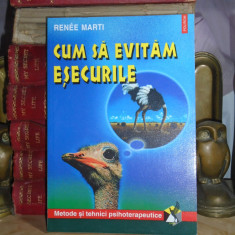 RENEE MARTI - CUM SA EVITAM ESECURILE_METODE SI TEHNICI PSIHOTERAPEUTICE ,2002 #