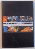 PARTENERI PENTRU EUROPA, UNDE-S DOI, PUTEREA CRESTE de RUPERT WOLFE - MURRAY, CAMELIA ARMEANU, 2005