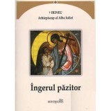 Ingerul pazitor - Irineu, arhiepiscop al Alba Iuliei