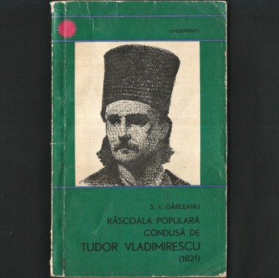 Răscoala Populară condusă de Tudor Vladimirescu (1821), de S. I. G&amp;acirc;rleanu - Orizonturi foto