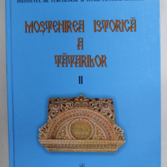 MOSTENIREA ISTORICA A TATARILOR de TASIN GEMIL si NAGY PIENARU , VOLUMUL II , 2012