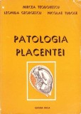 Patologia Placentei - Leonida Georgescu, Ed. Facla 1977, Medicina, Romana, 234 pagini