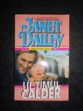 JANET DAILEY - ULTIMUL CALDER