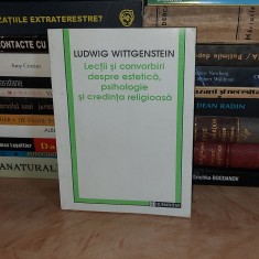 LUDWIG WITTGENSTEIN - LECTII DESPRE PSIHOLOGIE SI CREDINTA RELIGIOASA , 1993 #