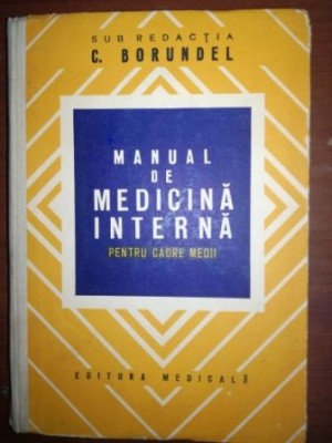 Manual de medicina interna pentru cadre medii- C. Borundel foto