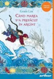 Cumpara ieftin Cand marea s-a prefacut in argint/Grace Lin