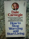 How to Stop Worrying and Start Living - Dale Carnegie