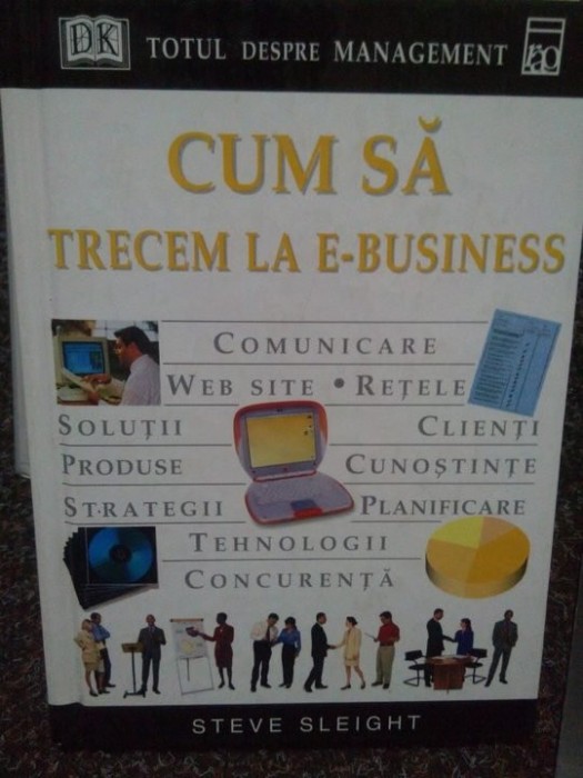 Steve Sleight - Cum sa trecem la ebusiness (Editia: 2002)
